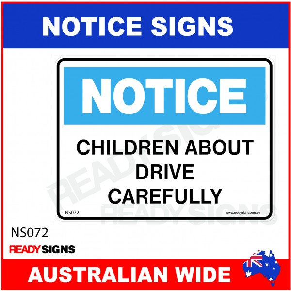 NOTICE SIGN - NS072 - CHILDREN ABOUT DRIVE CAREFULLY